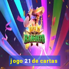 jogo 21 de cartas